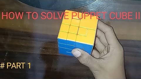 How to solve Puppet Cube II Version || #part1 #warmmemories
