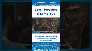 SHORT Presiden ke-8 RI di Mimpi SBY, NasDem Berharap adalah Anies Baswedan