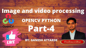 Image & Video Processing using OpenCV Python Part 4