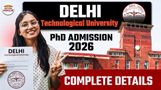 Delhi Technological University | DTU PhD Admission 2026 | New PhD Admission Complete Details