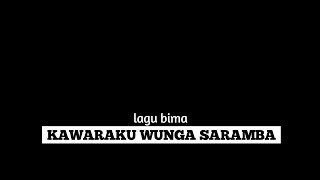 Lagu Bima (kawaraku wunga saramba) lirik 'cover' Lasangi