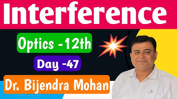 Mastering Interference of Light | Class 12 Physics for NEET & JEE | Dr.Bijendra Mohan Sir