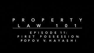 First Possession - Popov v. Hayashi: Property Law 101 #11