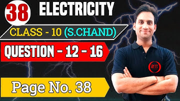 S chand Physics Class 10 Solutions Chapter 1 | Electricity class 10 S chand Que.12 - 16 pg.no.38