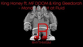 King Honey ft. MF DOOM & King Geedorah - Monday Night at Fluid Lyrics