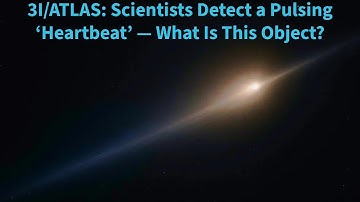 3I/ATLAS: Scientists Detect a Pulsing ‘Heartbeat’ — What Is This Object? 📱