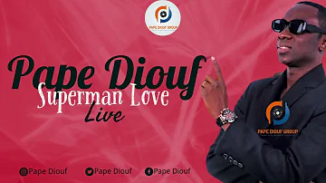 Pape Diouf - Superman Love ( Live )