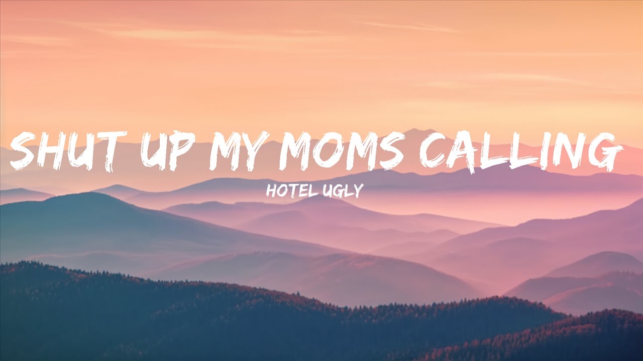 Hotel Ugly - Shut Up My Moms Calling (Sped Up) (Lyrics) - 15 Min Hotel Ugly - Shut Up My Moms Calling (Sped Up) (Lyrics) - 15 Min
