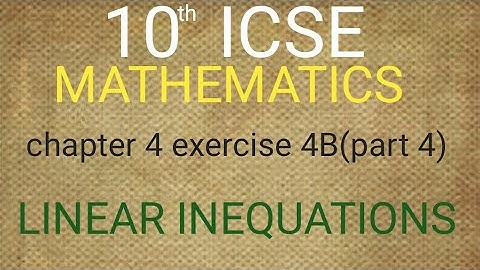 10th ICSE maths chapter 4 linear inequations part 4