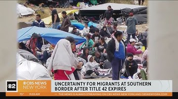 Uncertainty for migrants at U.S. southern border as Title 42 ends