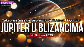 Takva sreća se dešava samo jednom u 12 godina šta će Jupiter u Blizancima donijeti do 9 juna 2025