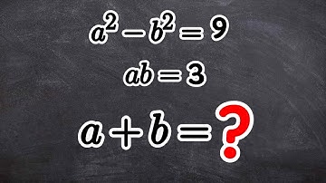 If a² - b² = 9 and ab = 3 Find a+b = ?