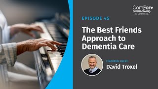 The Best Friends Approach to Dementia Care