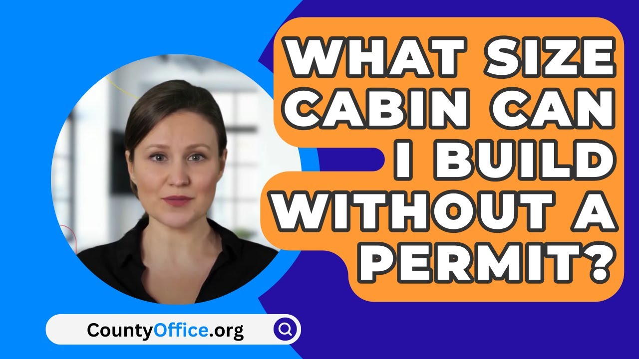 What Size Cabin Can I Build Without A Permit CountyOffice YouTube