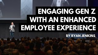 Engaging Generation Z with an Enhanced Employee Experience