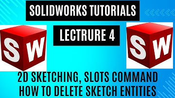 Solidworks tutorials Lec.4 basics of 2d sketching, slots command, how to delete sketch entites.