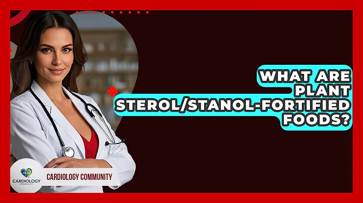 What Are Plant Sterol/stanol-fortified Foods? - Cardiology Community