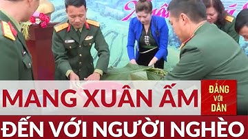 Mang xuân ấm đến với người nghèo | Đảng với Dân