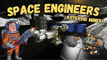 Building Asteroid miner! And some trouble! - Space Engineers