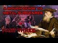 A rough guide to metal subgenres  part 3
