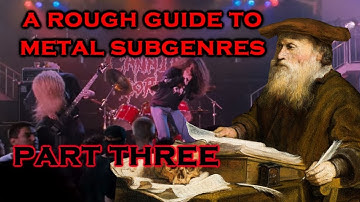 A Rough Guide to Metal Subgenres - Part 3