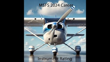 MSFS 2024 Career Mode - Instrument Rating