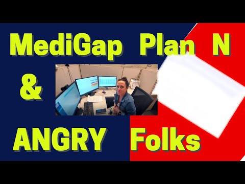 Medicare Supplement Plan N (And ANGRY PEOPLE we try to help.)