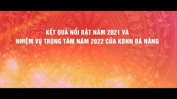 Kho bạc Nhà nước Đà Nẵng - Kết quả nổi bật năm 2021, nhiệm vụ trọng tâm năm 2022