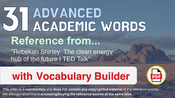 31 Advanced Academic Words Ref from "Rebekah Shirley: The clean energy hub of the future | TED Talk"