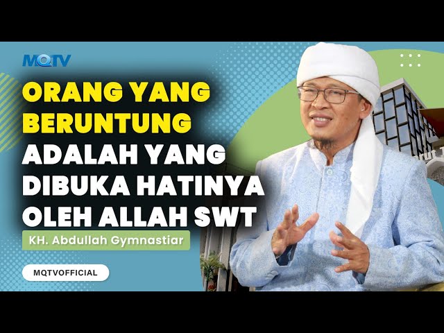 ORANG YANG BERUNTUNG ADALAH YANG DIBUKA HATINYA OLEH ALLAH | KAJIAN AAGYM class=