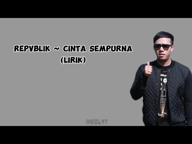 Repvblik ~ Cinta Sempurna (Lirik) class=