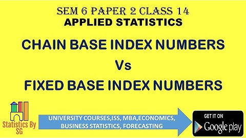 CLASS 14 CHAIN BASE INDEX NUMBERS vs FIXED BASE INDEX NUMBERS #iss #bsc #appliedstatistics #economis