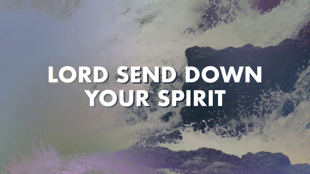 John Finch   Send Down Your Spirit Lyric Video