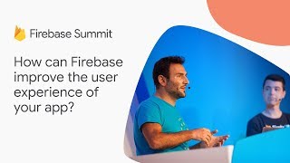 How can Firebase improve the user experience of your app? (Firebase Summit 2018) screenshot 5