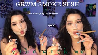 a high grwm / smoke sesh