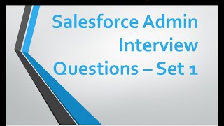 Salesforce Admin Interview Questions - Set 1