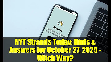 NYT Strands Today: Hints & Answers for October 27, 2025 - Witch Way? | Puzzle Walkthrough