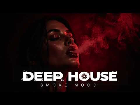 Smoke Mood - Just Relax |Chill House & Deep House Playlist Chillout| Deep House Vol 118 |Night Vibes