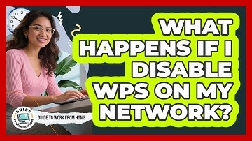 What Happens If I Disable WPS On My Network?