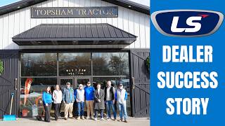 Topsham Tractor Dealer Success Story | LS Tractor USA