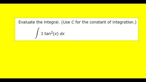 Evaluate the integral. (Use C for the constant of integration.)