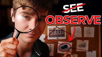 How to OBSERVE EVERYTHING Like Sherlock Holmes