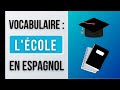 Vocabulaire de lcole en espagnol  vocabulaire espagnol