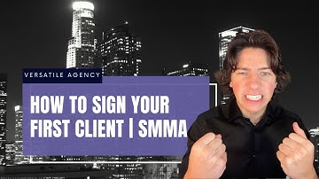 How To Sign Your First Client | SMMA