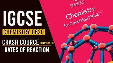 IGCSE Chemistry 0620 || Chapter 8 Rates of Reaction || Crash Course