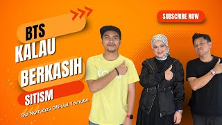 BTS KALAU BERKASIH - DATO’ SRI SITI NURHALIZA ( SITISM ALBUM)