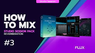 HOW TO MIX WITH THE STUDIO SESSION PACK #3 : Reverberation