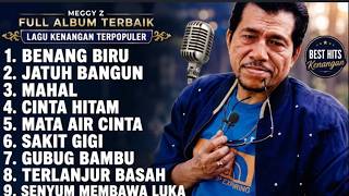 MEGGY Z – FULL ALBUM TERBAIK | LAGU KENANGAN SEPANJANG MASA