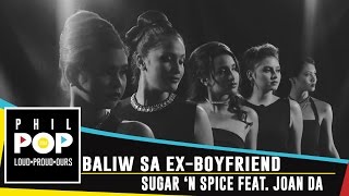 Sugar 'N Spice featuring Joan Da — Baliw Sa Ex-Boyfriend Ko [Official Music Video] PHILPOP 2016