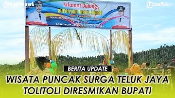 Wisata Puncak Surga Teluk Jaya Tolitoli Diresmikan Bupati